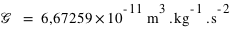 grandg=unité(6,67259*10^(-11);m^3*kg^(-1)*s^(-2))