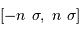 [-n\ \sigma, \ n \ \sigma]