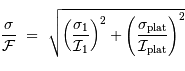 { \sigma \over \mathcal{F}}\ =\ \sqrt{\left(\displaystyle{ \sigma_1 \over \mathcal{I}_1}\right)^2 + \left(\displaystyle{ \sigma _{\mathrm{plat}} \over \mathcal{I} _{\mathrm{plat}}}\right)^2}