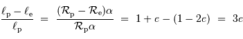 {\ell _{\mathrm{p}} - \ell _{\mathrm{e}}\over \ell _{\mathrm{p}}} \ = \ {{ (\cal R} _{\mathrm{p}} - { {\mathcal{R}}} _{\mathrm{e}}) \alpha \over { {\mathcal{R}}} _{\mathrm{p}} \alpha} \ = \ 1+e - (1-2e)\ =\ 3e