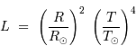 L \ = \ \left({R\over R_\odot}\right)^2 \ \left({T\over T_\odot}\right)^4