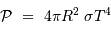 \mathcal{P} \ = \ 4\pi R^{2} \ \sigma T^4