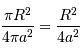 {\pi R^2 \over 4\pi a^2} ={R^2 \over 4a^2}