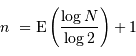 n \ = \mathrm{E} \left( {\log N \over \log 2} \right) + 1