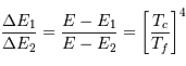 {\Delta E_1 \over \Delta E_2} = \frac{E-E_1}{E-E_2} = \left[ \frac{T_c}{T_f}\right]^4