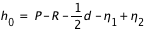 h_0=P-R-(1/2)*d-eta_1+eta_2