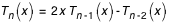 (T_n)(x)=2*x*(T_(n-1))(x)-(T_(n-2))(x)