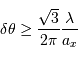 \delta\theta \ge {\sqrt{3} \over 2 \pi} {\lambda \over a_x}