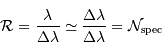 \mathcal{R} = {\lambda \over \Delta\lambda} \simeq {\Delta\lambda \over \Delta\lambda} = \mathcal{N} _{\mathrm{spec}}