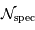 \mathcal{N} _{\mathrm{spec}}