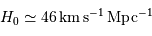 H_0\simeq 46 {\,\mathrm{km\,s}}^{-1} { {\,\mathrm{Mpc}}}^{-1}