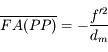 \overline{FA(PP)} = -\frac{f'^2}{d_m}