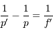 \frac{1}{p'} - \frac{1}{p} = \frac{1}{f'}