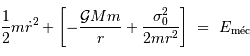 {1\over 2} m\dot r^2 + \left[{ -{ {\mathcal{G}} M m\over r} + {\sigma_0^2\over 2m r^2} }\right] \ = \ E _{\mathrm{m\acute ec}}