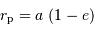 r _{\mathrm{p}} = a\ (1-e)