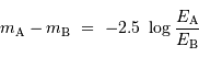 m _{\mathrm{A}}-m _{\mathrm{B}}\ =\ -2.5\ \log {E _{\mathrm{A}}\over E _{\mathrm{B}}}