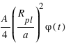 (A/4) *(R_(pl)/a)^2 *phi(t)