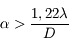 \alpha > \frac{1,22\lambda}{D}