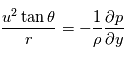 \frac{u^2\tan\theta}{r}=-\frac{1}{\rho}\frac{\partial{p}}{\partial{y}} 