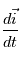 \frac{d\vec i}{dt}