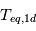 T_{eq,1d}