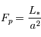 F_p = \frac{L_*}{a^2}