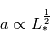 a \propto L_*^{\frac{1}{2}}