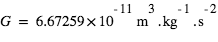 G=unité(6.67259*10^(-11);m^3*kg^(-1)*s^(-2))