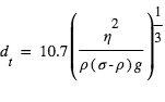 d_t=10.7*(eta^2/rho*(sigma-rho)*g)^(1/3)