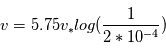 v=5.75v_* log \Large( \frac{ 1} { 2*10^{-4}  } \Large)