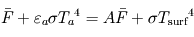 \bar{F} + \varepsilon_a \sigma {T_a}^4 = A \bar{F} + \sigma {T_{\mathrm{surf}}}^4