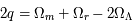 2q = \Omega_{m} + \Omega_r - 2\Omega_{\Lambda}