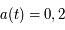 a(t) = 0,2