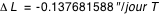 (Delta)* L = -0.137681588*slash(";jour) * T