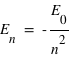 E_n = - E_0/n^2