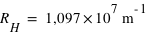 R_H=unité(1,097*10^7;m^(-1))