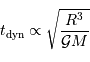 t _{\mathrm{dyn}} \propto \sqrt{R^3 \over {\cal G} M }