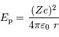 E _{\mathrm{p}} = {(Ze)^2\over 4\pi\varepsilon_0\ r}