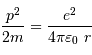 {p^2 \over 2 m} = {e^2\over 4\pi\varepsilon_0\ r}