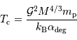 T _{\mathrm{c}} = { {\cal G}^2 M^{4/3} m _{\mathrm{p}} \over k _{\mathrm{B}} \alpha _{\mathrm{deg}}}